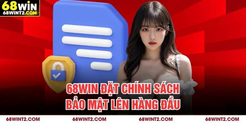 68WIN đặt chính sách bảo mật lên hàng đầu