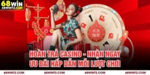 Hoàn Trả Casino - Nhận Ngay Ưu Đãi Hấp Dẫn Mỗi Lượt Chơi