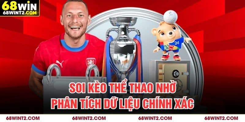 Soi kèo thể thao nhờ phân tích dữ liệu chính xác